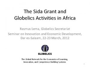 The Sida Grant and Globelics Activities in Africa