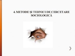 4 METODE I TEHNICI DE CERCETARE SOCIOLOGIC Din