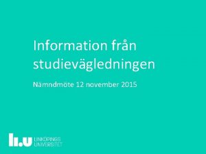 Information frn studievgledningen Nmndmte 12 november 2015 Titelfrelsare