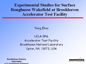 Experimental Studies for Surface Roughness Wakefield at Brookhaven