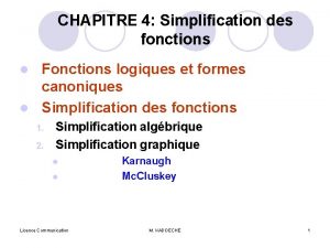 CHAPITRE 4 Simplification des fonctions Fonctions logiques et