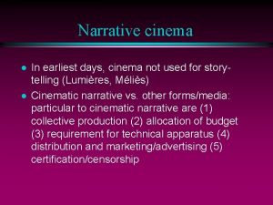 Narrative cinema l l In earliest days cinema