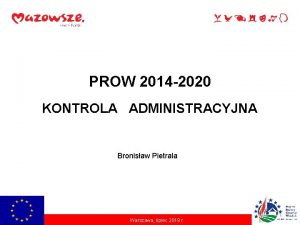 PROW 2014 2020 KONTROLA ADMINISTRACYJNA Bronisaw Pietrala Warszawa