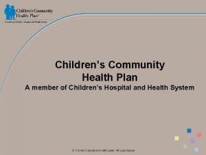 Childrens Community Health Plan A member of Childrens