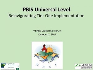 PBIS Universal Level Reinvigorating Tier One Implementation VTPBi
