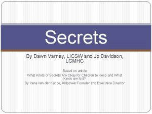 Secrets By Dawn Varney LICSW and Jo Davidson