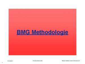 BMG Methodologie 10 9 2021 1 Onderzoeksmodel Marijn