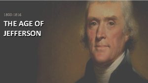 1800 1816 THE AGE OF JEFFERSON QUIZ Chapter