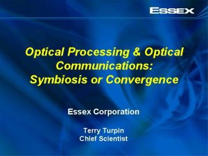 Optical Processing Optical Communications Symbiosis or Convergence Essex