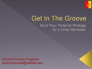 Get In The Groove Build Your Personal Strategy