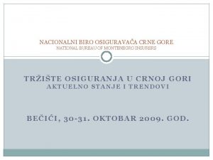 NACIONALNI BIRO OSIGURAVAA CRNE GORE NATIONAL BUREAU OF