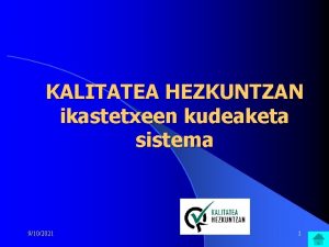 KALITATEA HEZKUNTZAN ikastetxeen kudeaketa sistema 9102021 1 Aurkezpen