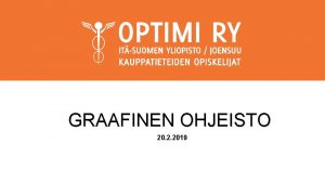 GRAAFINEN OHJEISTO 20 2 2019 SISLLYSLUETTELO 1 1