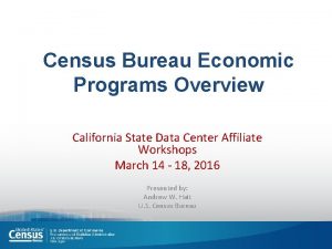 Census Bureau Economic Programs Overview California State Data