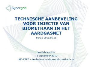 TECHNISCHE AANBEVELING VOOR INJECTIE VAN BIOMETHAAN IN HET