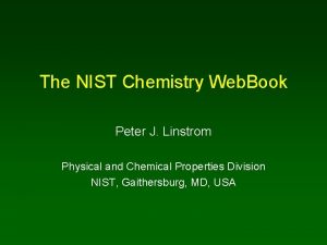 The NIST Chemistry Web Book Peter J Linstrom