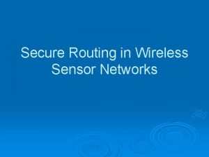 Secure Routing in Wireless Sensor Networks This Paper