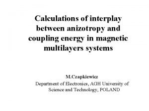 Calculations of interplay between anizotropy and coupling energy
