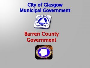 City of Glasgow Municipal Government Barren County Government