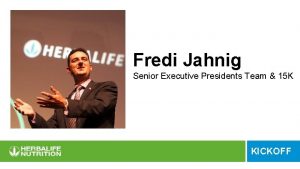 Fredi Jahnig Senior Executive Presidents Team 15 K