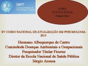 ASMA OCUPACIONAL Diagnstico XV CURSO NACIONAL DE ATUALIZAO