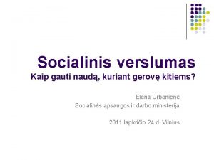 Socialinis verslumas Kaip gauti naud kuriant gerov kitiems