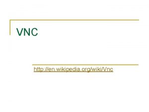 VNC http en wikipedia orgwikiVnc VNC demo n