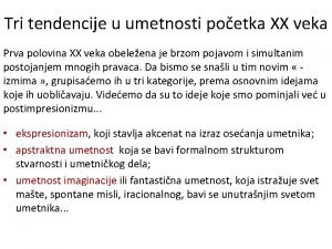 Tri tendencije u umetnosti poetka XX veka Prva