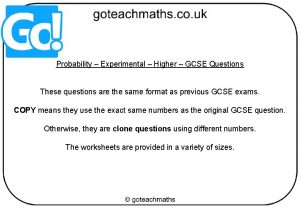 Probability Experimental Higher GCSE Questions These questions are