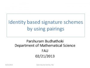 Identity based signature schemes by using pairings Parshuram