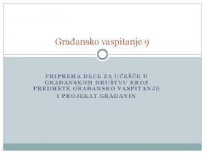 Graansko vaspitanje 9 PRIPREMA DECE ZA UEE U