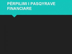 PRPILIMI I PASQYRAVE FINANCIARE 1 M 1 janar