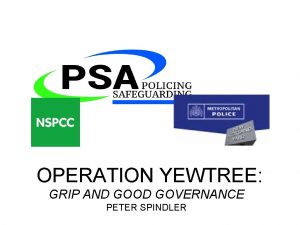 OPERATION YEWTREE GRIP AND GOOD GOVERNANCE PETER SPINDLER