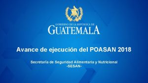 Avance de ejecucin del POASAN 2018 Secretara de