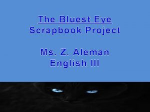 The Bluest Eye Scrapbook Project Ms Z Aleman