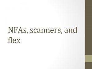 NFAs scanners and flex lex flex lex is