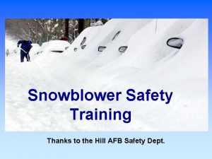 Snowblower Safety Training Thanks to the Hill AFB