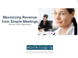 Maximizing Revenue from Simple Meetings Join the Online