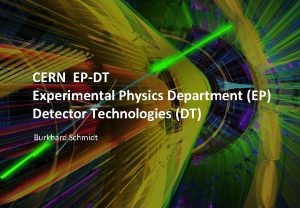 CERN EPDT Experimental Physics Department EP Detector Technologies