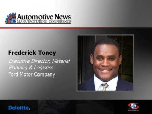 Frederiek Toney Executive Director Material Planning Logistics Ford