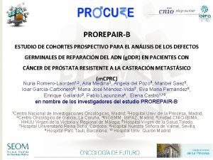 PROREPAIRB ESTUDIO DE COHORTES PROSPECTIVO PARA EL ANLISIS