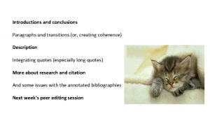 Introductions and conclusions Paragraphs and transitions or creating