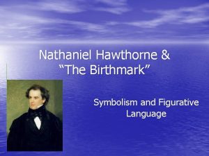 Nathaniel Hawthorne The Birthmark Symbolism and Figurative Language