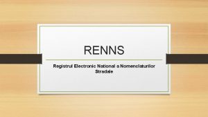 RENNS Registrul Electronic National a Nomenclaturilor Stradale Ce