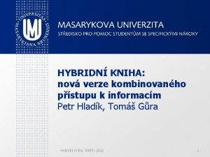 HYBRIDN KNIHA nov verze kombinovanho pstupu k informacm