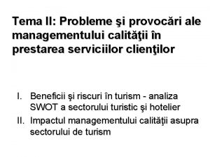 Tema II Probleme i provocri ale managementului calitii