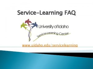 ServiceLearning FAQ www uidaho eduservicelearning What is ServiceLearning