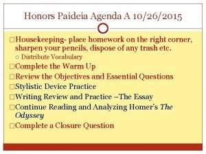 Honors Paideia Agenda A 10262015 Housekeeping place homework