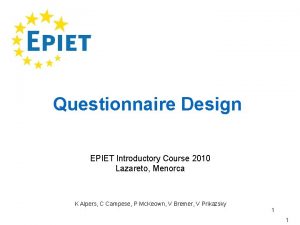 Questionnaire Design EPIET Introductory Course 2010 Lazareto Menorca