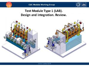 CLIC Module Working Group CLIC Module Group Test